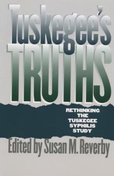 Hardcover Tuskegee's Truths: Rethinking the Tuskegee Syphilis Study Book