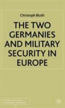 Hardcover The Two Germanies and Military Security in Europe Book