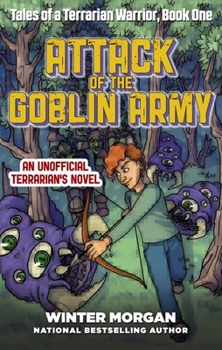 Paperback Attack of the Goblin Army: Tales of a Terrarian Warrior, Book One Book