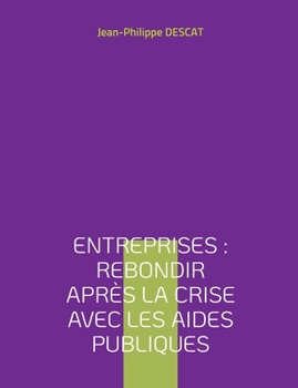 Paperback Entreprises: rebondir après la crise avec les aides publiques [French] Book