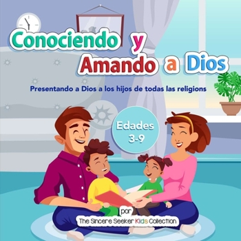 Paperback Conociendo y Amando a Dios: Presentando a Dios a los hijos de todas las religiones [Spanish] Book