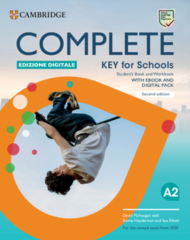 Complete Key for Schools Student's Book and Workbook Edizione Digitale: For the Revised Exam from 2020