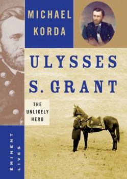 Hardcover Ulysses S. Grant: The Unlikely Hero Book