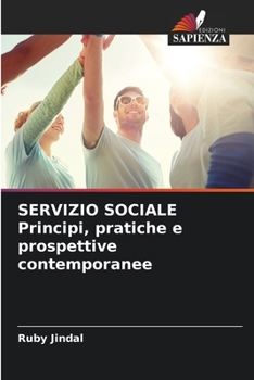 SERVIZIO SOCIALE Principi, pratiche e prospettive contemporanee (Italian Edition)