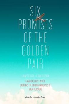 Paperback Six Promises of the Golden Pair: A Way to Teach - A Way to Learn Book