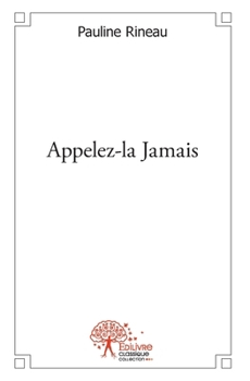 Paperback Appelez-la Jamais [French] Book