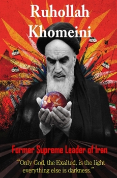 Paperback Ruhollah Khomeini: “Only God, the Exalted, is the light; everything else is darkness.” Book
