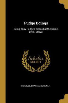 Paperback Fudge Doings: Being Tony Fudge's Record of the Same. By Ik. Marvel Book