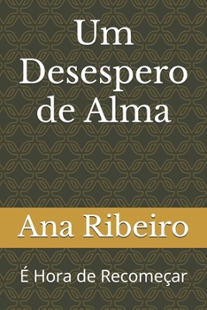 Paperback Um Desespero de Alma: É Hora de Recomeçar [Portuguese] Book