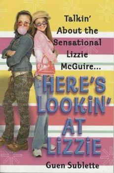 Paperback Here's Lookin' at Lizzie: Talkin' about the Sensational Lizzie McGuire... Book