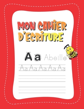 Paperback Mon Cahier d'écriture: Pour apprendre a écrire, apprendre les lettres et apprendre l'alphabet [French] Book