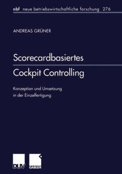 Paperback Scorecardbasiertes Cockpit Controlling: Konzeption Und Umsetzung in Der Einzelfertigung [German] Book