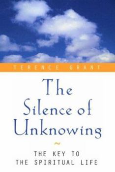 Paperback The Silence of Unknowing: The Key to the Spiritual Life Book
