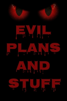 Paperback Evil Plans And Stuff: Funny Office Notebook Gift For Women/Men/Boss/Coworkers/Colleagues/Students/Friends.: Lined Notebook / Journal Gift, 1 Book