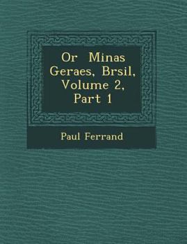 Paperback Or � Minas Geraes, Br�sil, Volume 2, Part 1 [French] Book