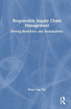 Hardcover Responsible Supply Chain Management: Driving Resilience and Sustainability Book