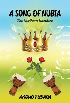 Hardcover A Song of Nubia: The Northern Invaders Book