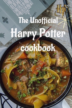 Paperback The Unofficial Harry Potter Cookbook: A Magical Collection of Simple and Spellbinding Recipes to Conjure in the Common Room or the Great Hall Book