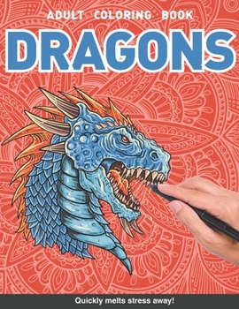 Paperback Dragons Adults Coloring Book: mystical creatures fantasy gift for adults relaxation art large creativity grown ups coloring relaxation stress reliev Book
