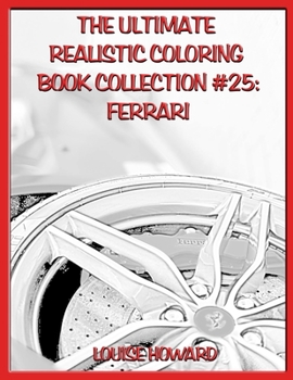 Paperback The Ultimate Realistic Coloring Book Collection #25: Ferrari Book