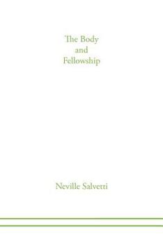 Paperback The Body of Christ and Fellowship Book
