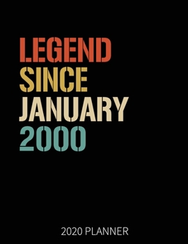 Legend Since January 2000 2020 Planner: 20th Birthday 2020 Weekly Planner Includes Daily Planner & Monthly Overview Personal Organizer With 2020 Calendar 8.5x11 Inch White Paper