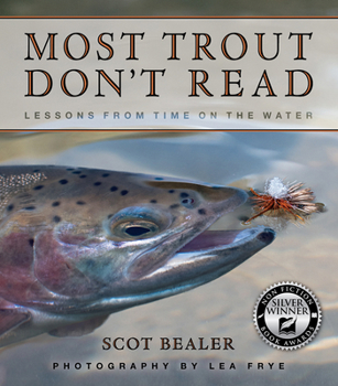 Paperback Most Trout Don't Read: Lessons from Time on the Water Book