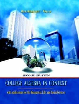 Hardcover College Algebra in Context with Applications for the Managerial, Life, and Social Sciences (2nd Edition) Book
