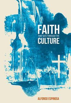 Paperback Faith That Sees Through the Culture Book