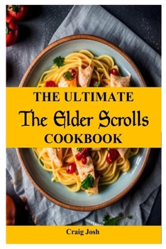 Paperback The Ultimate Elder Scrolls Cookbook: The Beginners Recipes and Meals Guide Book