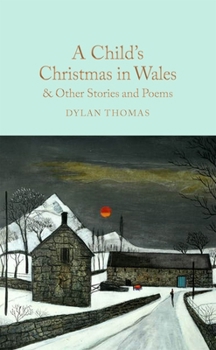 Hardcover Macmillan Collectors Library A Childs Christmas in Wales Other Stories and Poems (Macmillan Collectors Library). Book