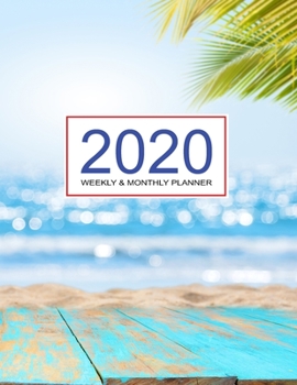 2020 Planner Weekly & Monthly 8.5x11 Inch: Fresh Beach : Beach Theme One Year Weekly and Monthly Planner + Calendar Views