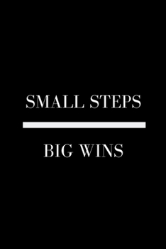 Small Steps Big Wins: Lined Notebook / Journal Gift, 100 pages, 6x9, Soft Cover, Matte Finish