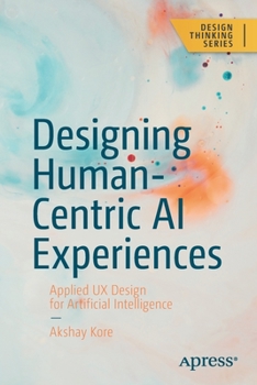 Paperback Designing Human-Centric AI Experiences: Applied UX Design for Artificial Intelligence Book
