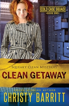 Clean Getaway - Book #1 of the Cold Case Squad