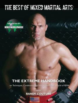 Paperback The Best of Mixed Martial Arts: The Extreme Handbook on Techniques, Conditioning, and the Smash-Mouth World of MMA Book