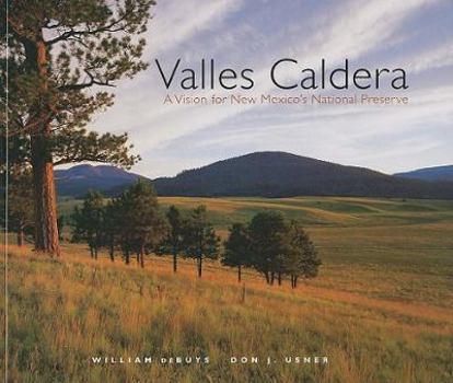Paperback Valles Caldera: A Vision for New Mexico's National Preserve: A Vision for New Mexico's National Preserve Book