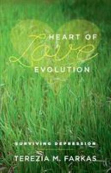 Paperback Heart Of Love Evolution: Surviving Depression Book