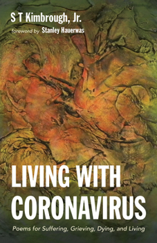 Paperback Living with Coronavirus: Poems for Suffering, Grieving, Dying, and Living Book