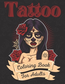 Paperback Tattoo Coloring Book For Adults: Ultimate Tattoo Coloring Book For Beginners With Beautiful Modern Tattoo Designs Book
