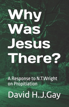 Paperback Why Was Jesus There?: A Response to N.T.Wright on Propitiation Book