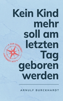 Paperback Kein Kind mehr soll am letzten Tag geboren werden [German] Book