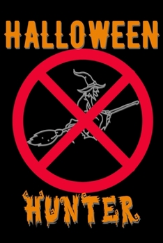 Halloween Hunter: Halloween Gifts for College Students: Cute Blank Lined Journal Notebook for Writing and taking Notes