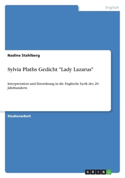 Paperback Sylvia Plaths Gedicht "Lady Lazarus": Interpretation und Einordnung in die Englische Lyrik des 20. Jahrhunderts [German] Book