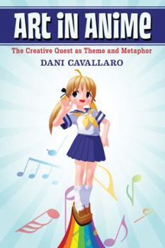 Paperback Art in Anime: The Creative Quest as Theme and Metaphor Book