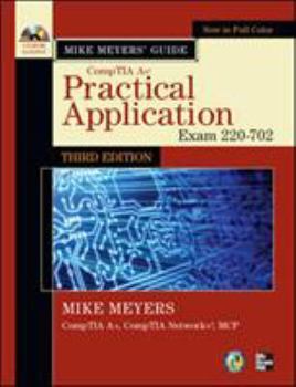 Paperback Mike Meyers' CompTIA A+ Guide: Practical Application (Exam 220-702) [With CDROM] Book