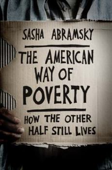 Hardcover The American Way of Poverty: How the Other Half Still Lives Book