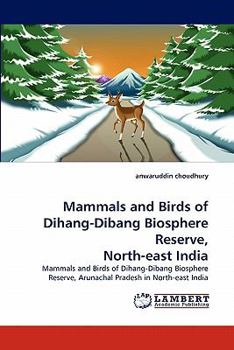 Paperback Mammals and Birds of Dihang-Dibang Biosphere Reserve, North-East India Book