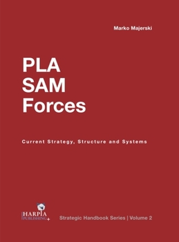 Hardcover People's Liberation Army Surface-To-Air Missile Forces: Current Strategy, Structure and Systems Book