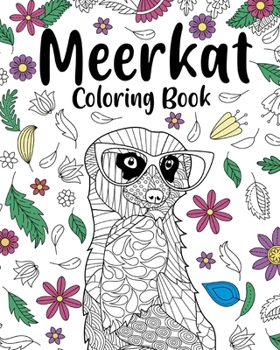 Paperback Meerkat Coloring Book: Coloring Books for Adults, Gifts for Meerkat Lovers, Floral Mandala Coloring Book